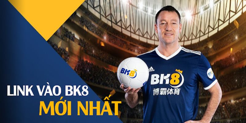 Link vào BK8 uy tín và an toàn 2024